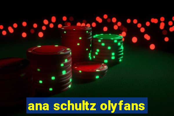 ana schultz olyfans